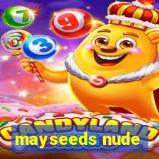 mayseeds nude